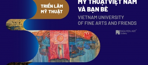 THÔNG TIN BÁO CHÍ: TRIỂN LÃM QUỐC TẾ TRƯỜNG ĐẠI HỌC MỸ THUẬT VIỆT NAM VÀ BẠN BÈ